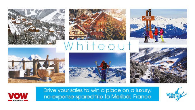 Whiteout - drive your sales to win a place on a luxury, no-expense-spared trip to Meribél, France - Vow Wholesale